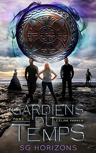 Gardiens du temps (Céline Parker, t. 2) - Sg Horizons (2020)