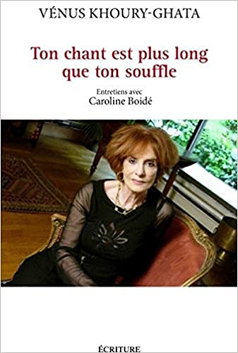 Ton chant est plus long que ton souffle - Venus Khoury-ghata
