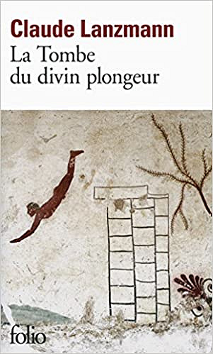 La Tombe du divin plongeur - Claude Lanzmann