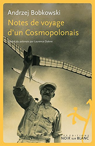 Notes de voyage d’un Cosmopolonais - Andrzej Bobkowski