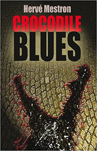 Crocodile blues - Hervé Mestron