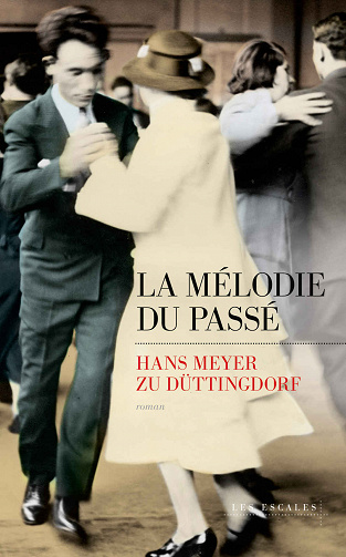 La Mélodie du passé - Hans Meyer zu Düttingdorf