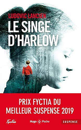 Le singe d’Harlow - Ludovic Lancien (2019)