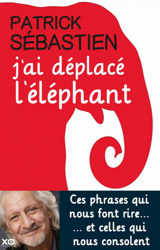 J’ai déplacé l’éléphant - Patrick Sébastien (2020)