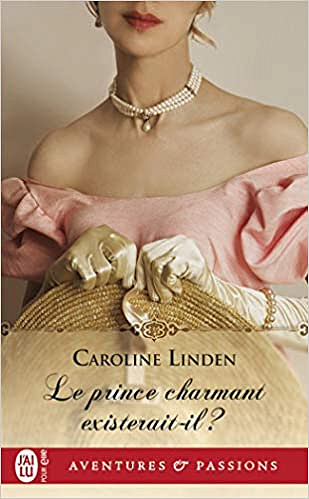 Le prince charmant existerait-il ? - Caroline Linden (2020)