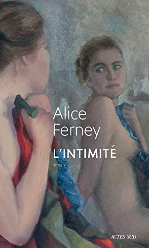 L’Intimité - Alice Ferney (Rentrée Littérature 2020)