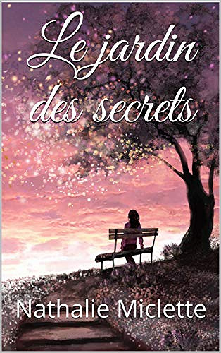 Le jardin des secrets - Nathalie Miclette (2020)
