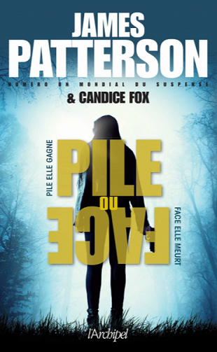 Pile ou face - James Patterson et Candice Fox (2020)