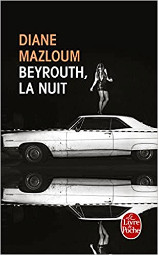 Beyrouth, la nuit - Diane Mazloum