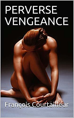 Perverse Vengeance - François Courtailleur (2020)