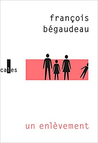 Un enlèvement - François Bégaudeau (2020)