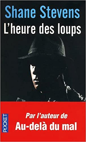 L’Heure des loups - Shane Stevens