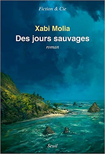 Des jours sauvages - Xabi Molia (Rentrée Littérature 2020)