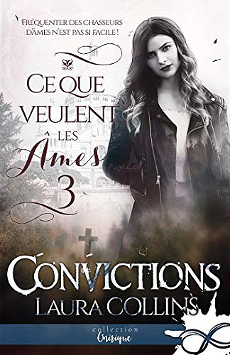 Convictions: Ce que veulent les âmes, T3 - Laura Collins (2020)