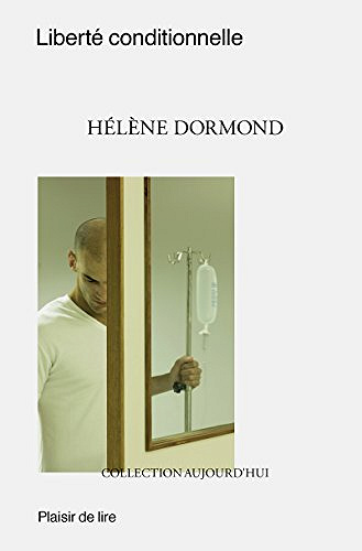 Liberté conditionnelle - Hélène Dormond