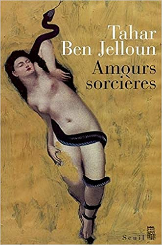Amours sorcières - Tahar Ben Jelloun
