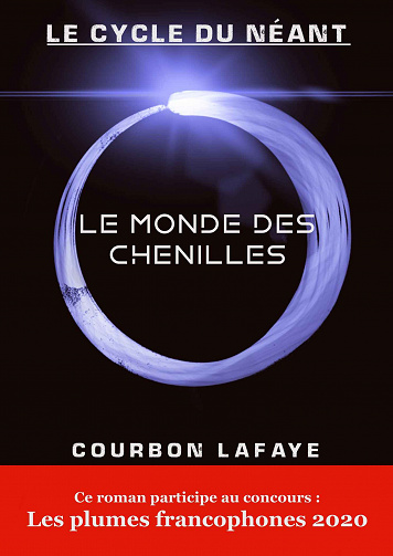 Le Cycle du Néant: Le Monde des Chenilles - Courbon Lafaye (2020)