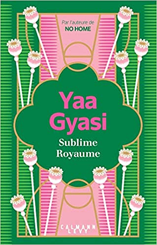 Sublime Royaume - Yaa Gyasi (2020)