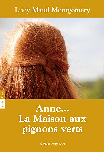 Anne La Maison aux pignons verts T01 - Lucy Maud Montgomery