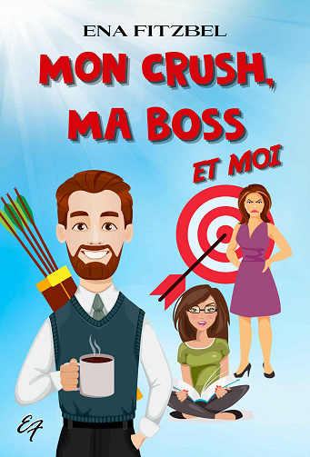 Mon crush, ma boss et moi - Ena Fitzbel (2020)