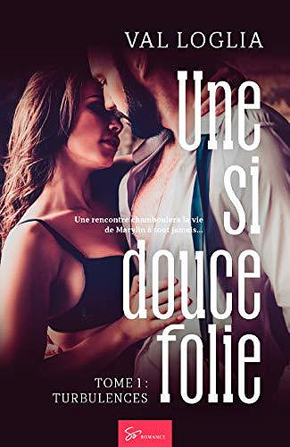 Une si douce folie • Tome 1: Turbulences - Val Loglia (2020)