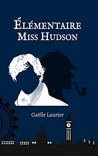 Élémentaire Miss Hudson - Gaëlle Laurier (2020)