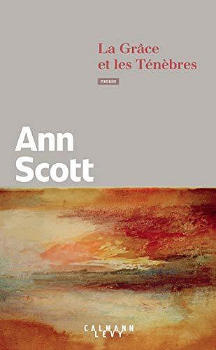 La Grâce et les Ténèbres - Ann Scott (2020)
