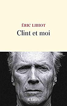 Clint et moi - Eric Libiot (2020)