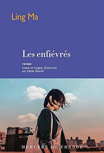 Les enfiévrés - Ling Ma (2020)