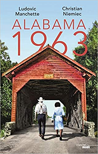 Alabama 1963 de Ludovic - MANCHETTE et Christian NIEMIEC (Rentrée littéraire 2020)