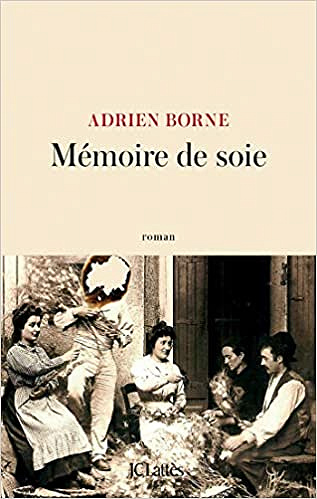 Mémoire de soie - Adrien Borne (Rentrée Littérature 2020)