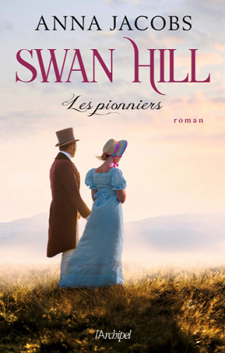 Swan Hill, T1 Les Pionniers - Anna Jacobs (2020)