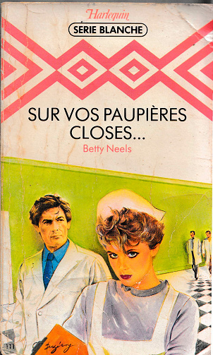 Betty Neels - Sur vos paupières closes