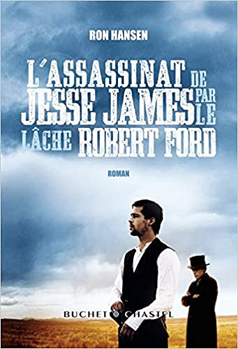 L’assassinat de Jesse James par le lâche Robert Ford - Ron Hansen