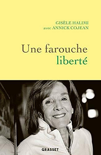Une farouche liberté - Annick Cojean et Gisèle Halimi (2020)