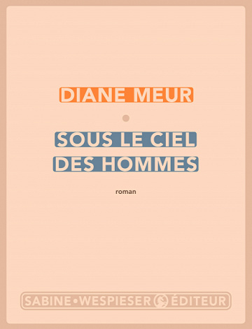 Sous le ciel des hommes - Diane Meur (2020)