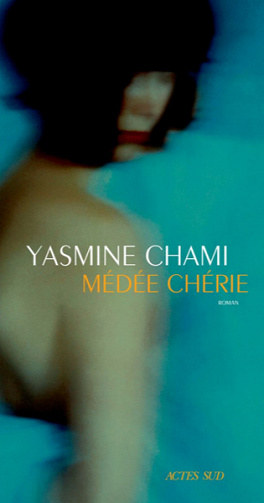 Médée chérie - Yasmine Chami