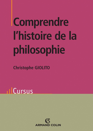 Comprendre l’histoire de la philosophie - Christophe Giolito