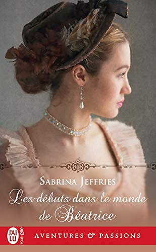 Les débuts dans le monde de Béatrice - Sabrina Jeffries (2020)