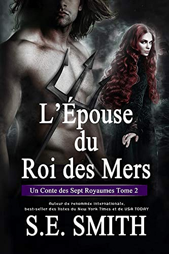 L’Épouse du Roi des Mers: Un Conte des Sept Royaumes Tome 2 (Les Sept Royaumes) - S.E. Smith (2020)