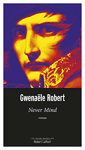 Never Mind - Gwenaële ROBERT (Rentrée littéraire 2020)