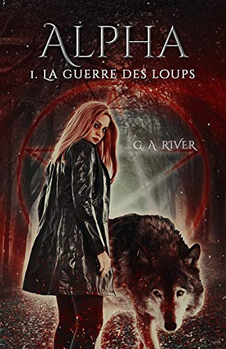 Alpha T1 : La guerre des Loups - G.A. River (2020)