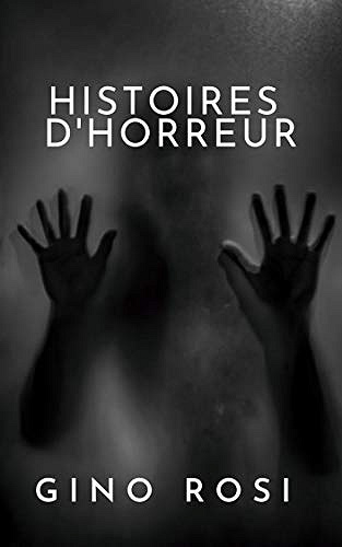 Histoires d’horreur - Gino Rosi (2020)