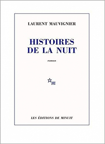 Histoires de la nuit - Laurent Mauvignier (Rentrée Littérature 2020)