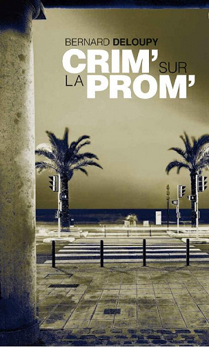 Bernard Deloupy - Crim’ sur la Prom’