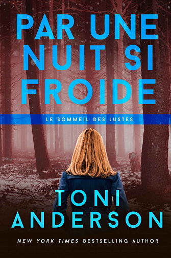 Toni Anderson - Le sommeil des justes t. 2: Par une nuit si froide (2020)