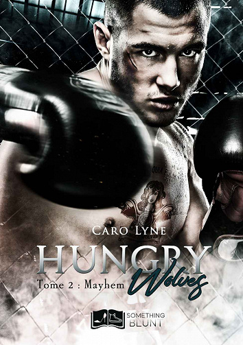 Caro Lyne - Hungry Wolves, tome 2 : Mayhem