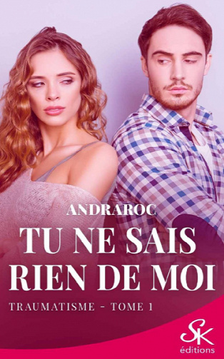 Traumatisme, T1 Tu ne sais rien de moi - Andraroc (2020)