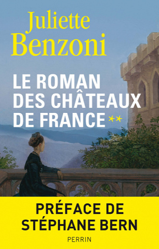 Le roman des châteaux de France, Tome 2 - Juliette Benzoni