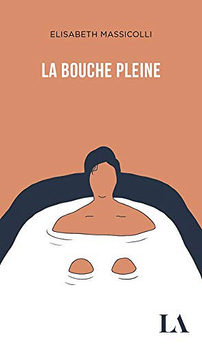 La bouche pleine - Elisabeth Massicolli (2020)